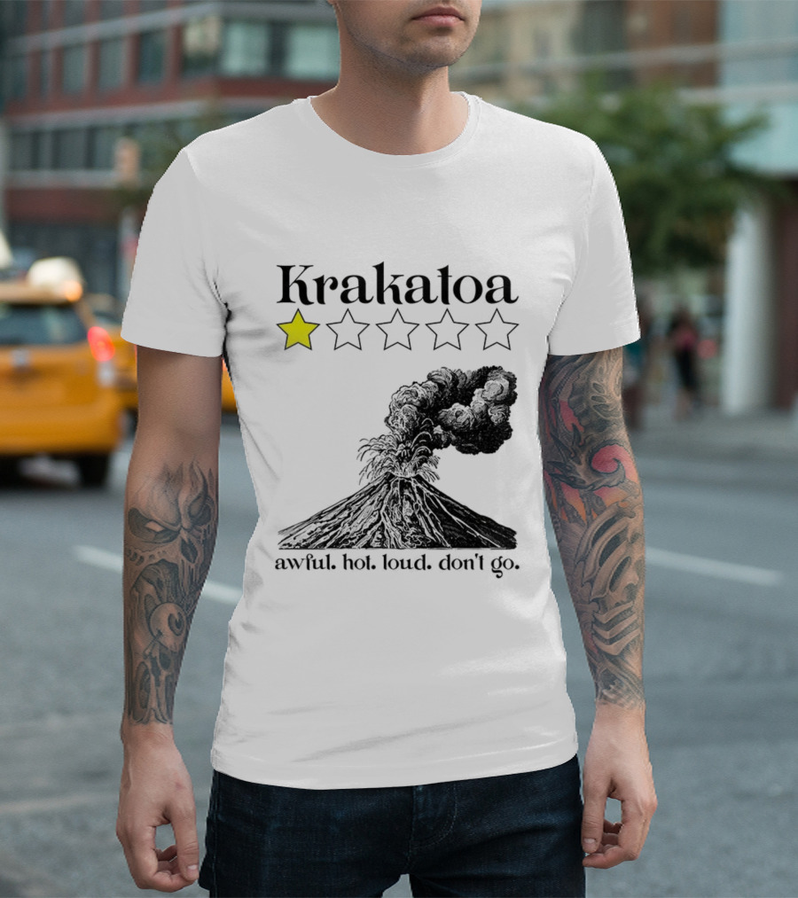 Krakatoa One Star Awful Hot Loud Don't Go Volcanic Review T-Shirt