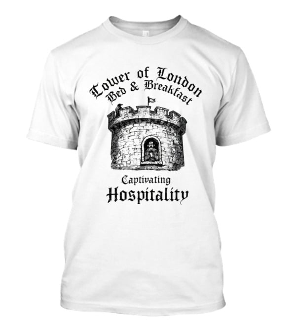 Tower Of London Bed And Breakfast Captivating Hospitality T-Shirt