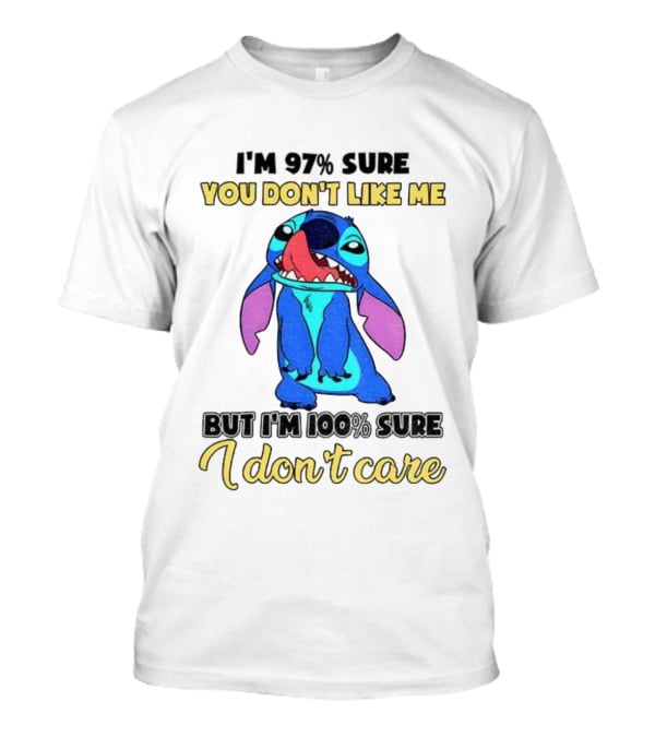 Stitch You Don’t Like Me But I’m 100% Sure I Don’t Care T-Shirt