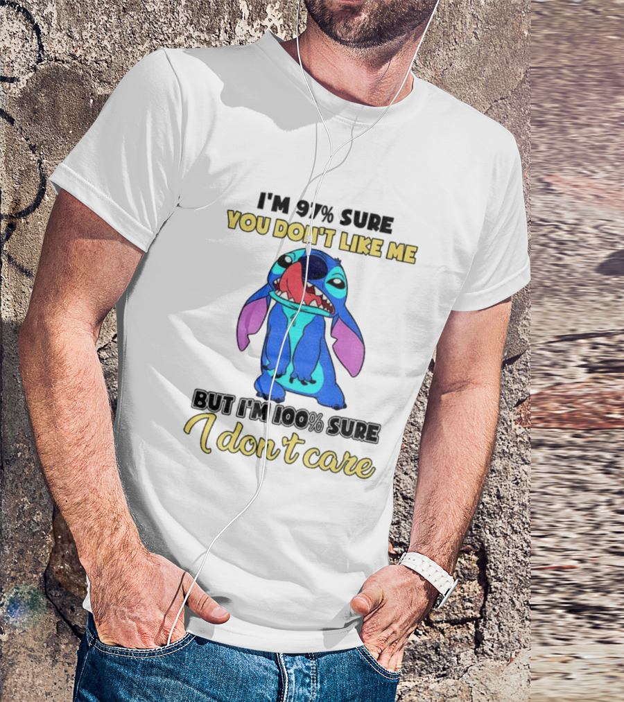 Stitch You Don’t Like Me But I’m 100% Sure I Don’t Care T-Shirt