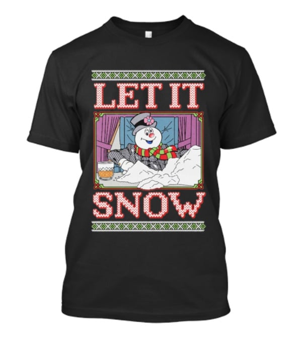 Let It Snow Frosty Funny Ugly Holiday Christmas T-Shirt