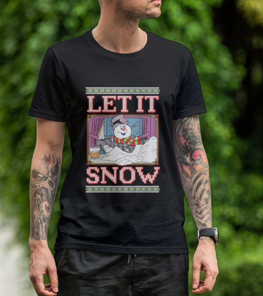 Let It Snow Frosty Funny Ugly Holiday Christmas T-Shirt