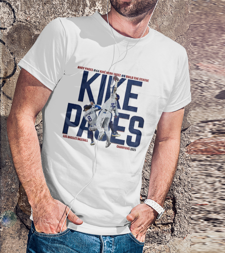 Andy Pages Kike Hernandez Game Saving Catch Dodgers World Series Build The Statue T-Shirt