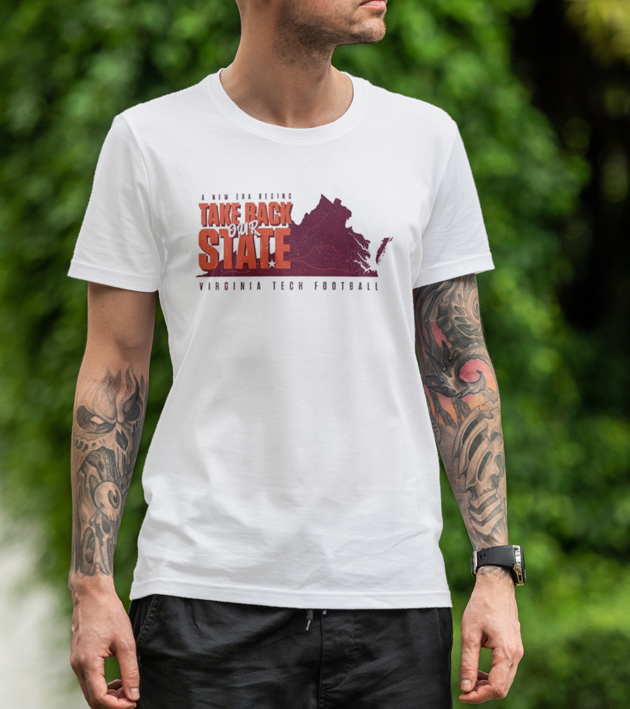A New Era Begins Virginia Tech Football Take Back Our State T-Shirt