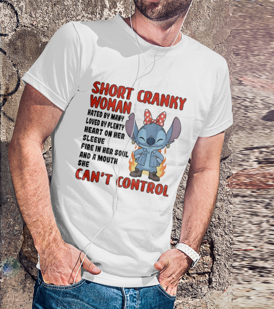 Short Cranky Woman Loved By Plenty Heart On Her Sleeve Fire In Her Soul Can't Control T-Shirt