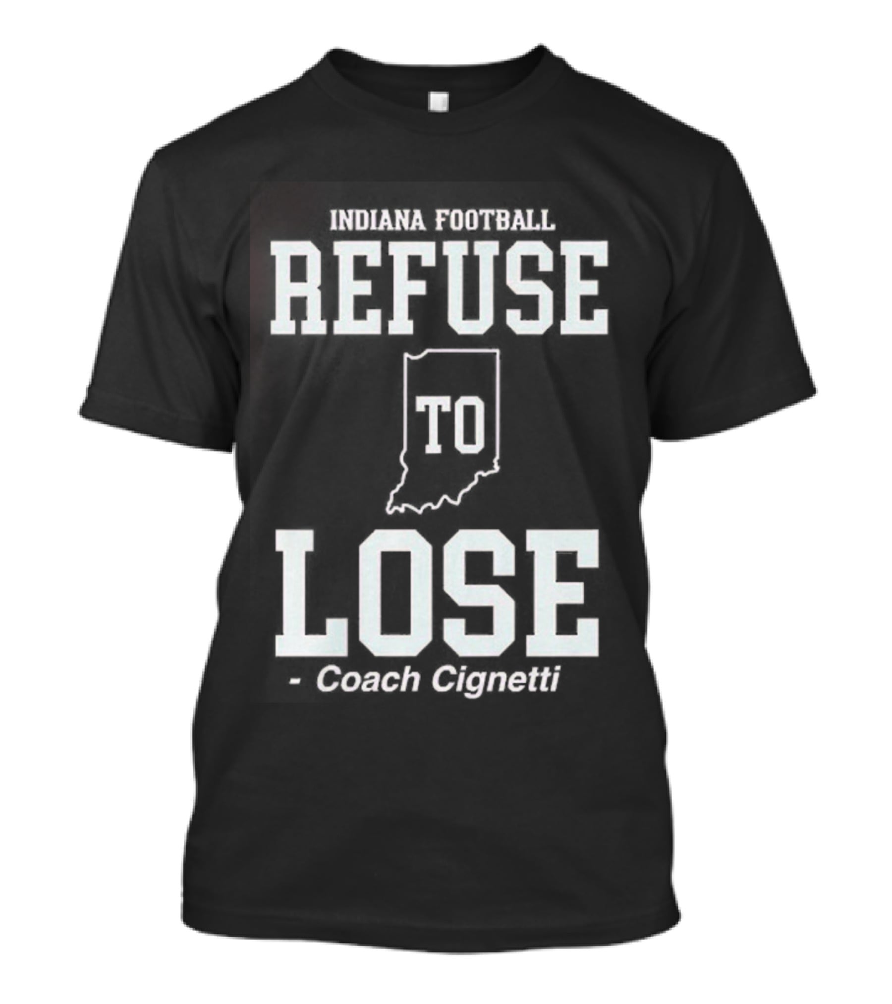 Indiana Hoosiers Football Curt Cignetti Refuse To Lose Coach T-Shirt