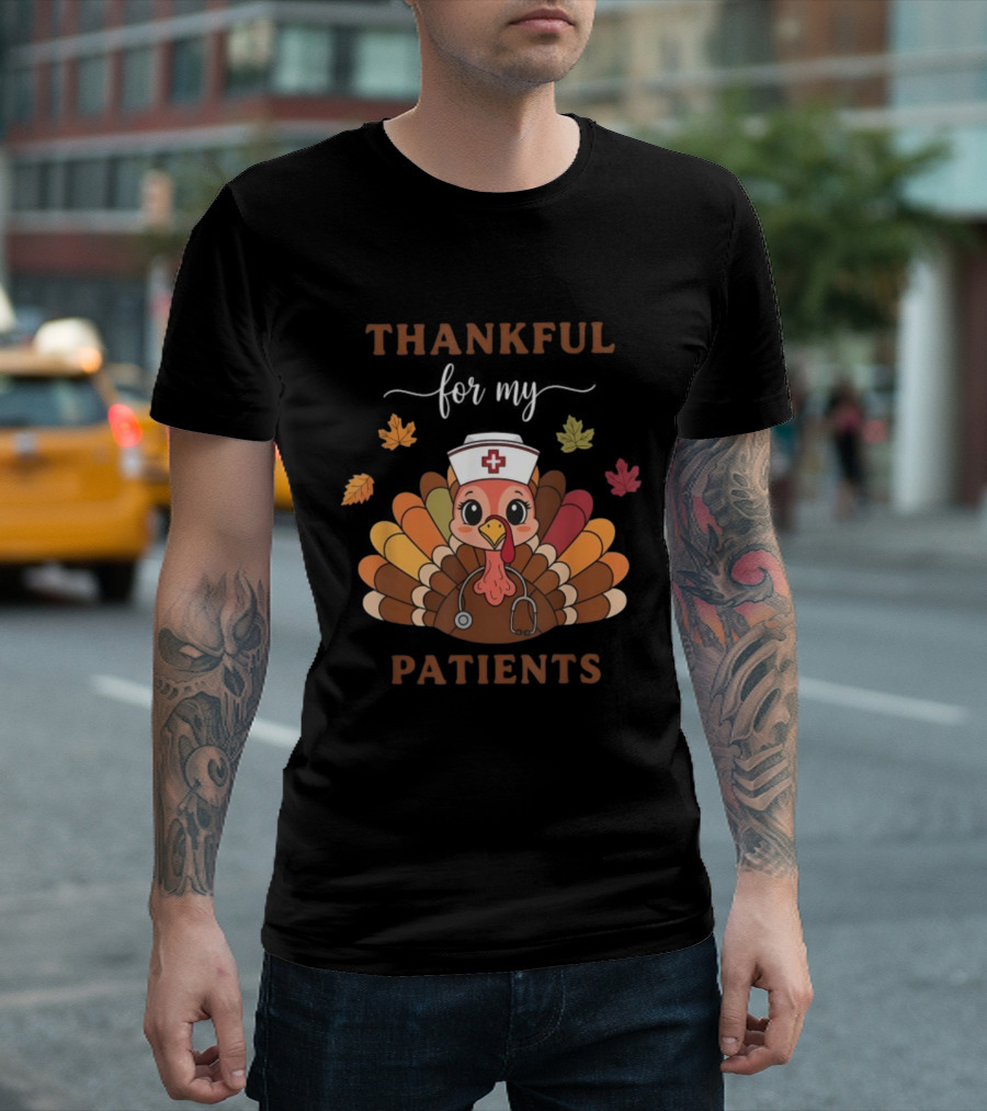 Thankful For My Patients Turkey Nurse Thanksgiving Leaves Stethoscope T-Shirt