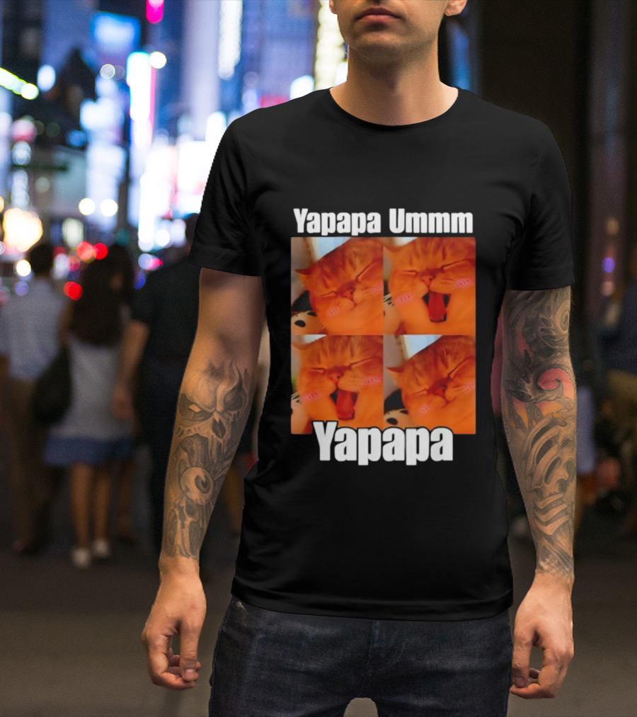Yapapa Ummmm Funny Yapapa Ummmm Yapapa Cat Meme T-Shirt