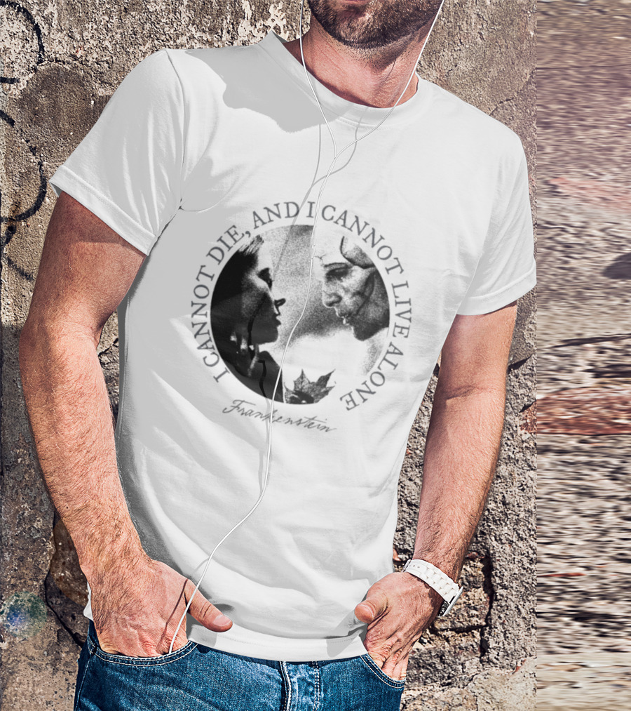 Frankenstein I Cannot Die And I Cannot Live Alone Monster Silhouette T-Shirt