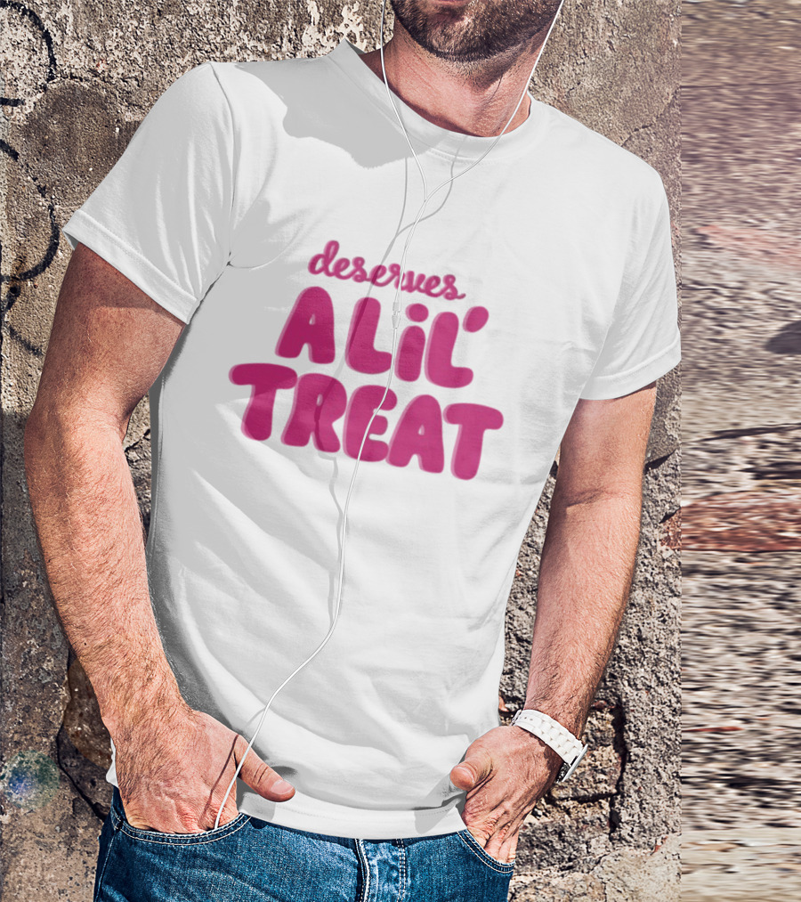 Dunkin’ Donuts Deserves A Lil’ Treat Fun Slogan T-Shirt