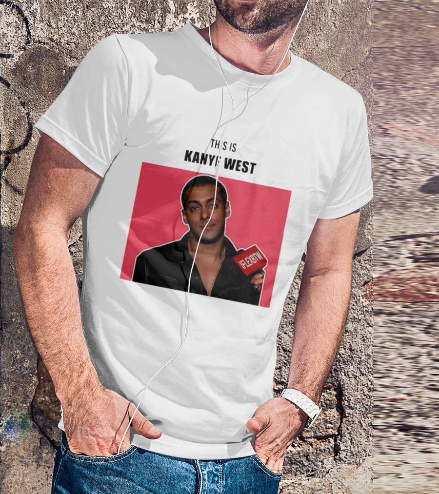 Salman Khan This Is Kanye West Flexbtw T-Shirt