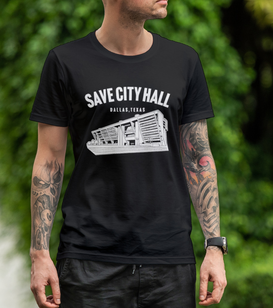 Save City Hall Dallas Texas Building Community Preservation T-Shirt