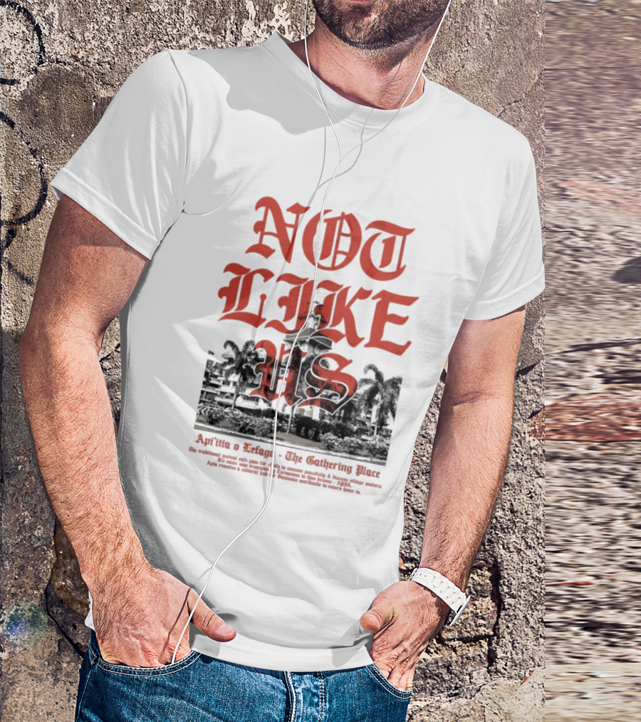 Not Like Us Poetik 685 Api’itia Lefaga The Gathering Place T-Shirt