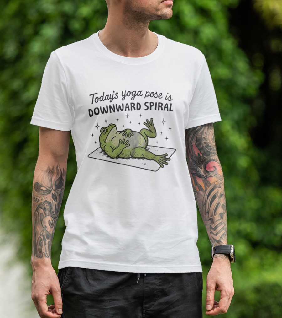 Frog Today's Yoga Pose Is Downward Spiral Funny Quote T-Shirt