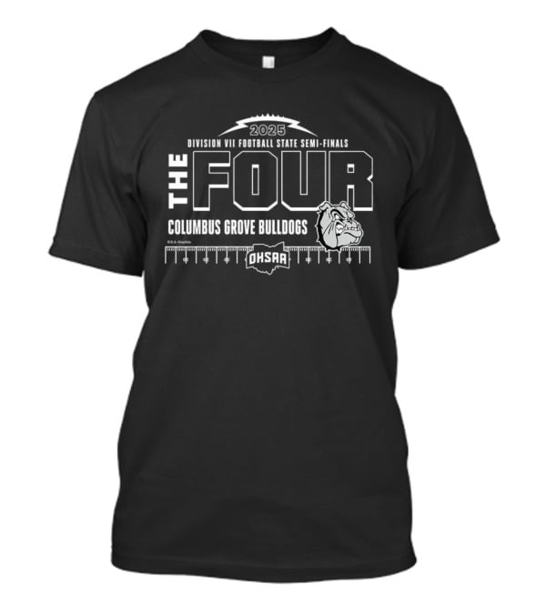 Columbus Grove Bulldogs 2025 OHSAA Football State Semi-Finals The Four T-Shirt