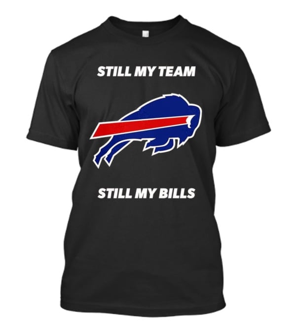 Still My Team Still My Bills Buffalo Bulls T-Shirt