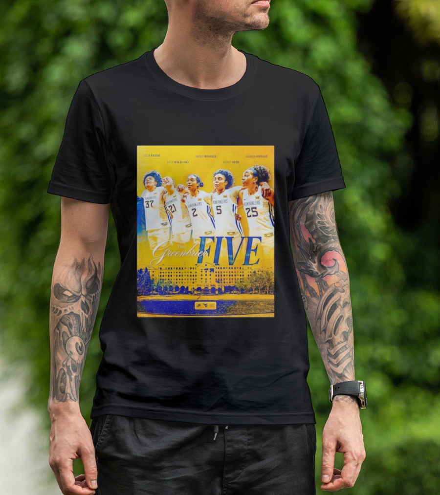 West Virginia Mountaineers Women's Basketball The Greenbrier Five Celia Raleigh Riley Makalinsky Sidney Woodley Sydney Shaw Logan Johnson T-Shirt