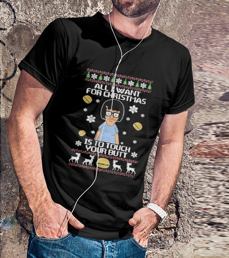 All I Want For Christmas Is To Touch Your Butt Burgers Character Festive Funny Holiday T-Shirt