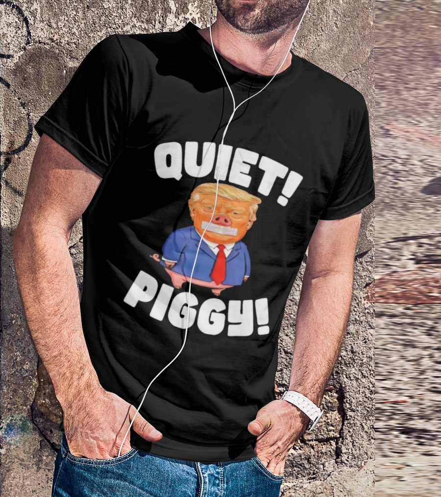 QUIET PIGGY Trump Vintage Style Humor T-Shirt