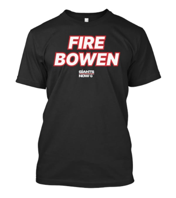 FIRE BOWEN GIANTS NOW T-Shirt
