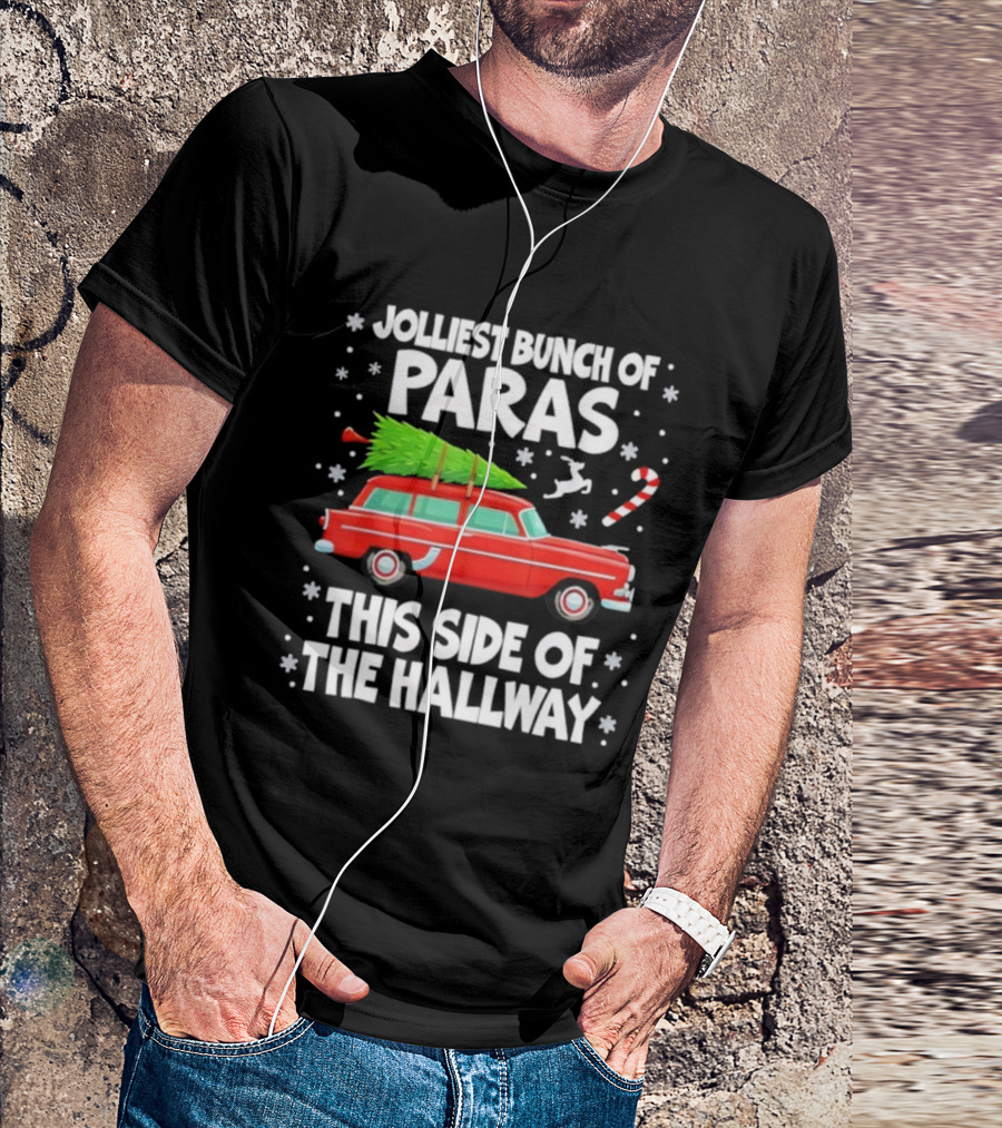 Jolliest Bunch Of Paras This Side Of The Hallway Christmas Red Car With Tree Candy Cane Snowflakes T-Shirt