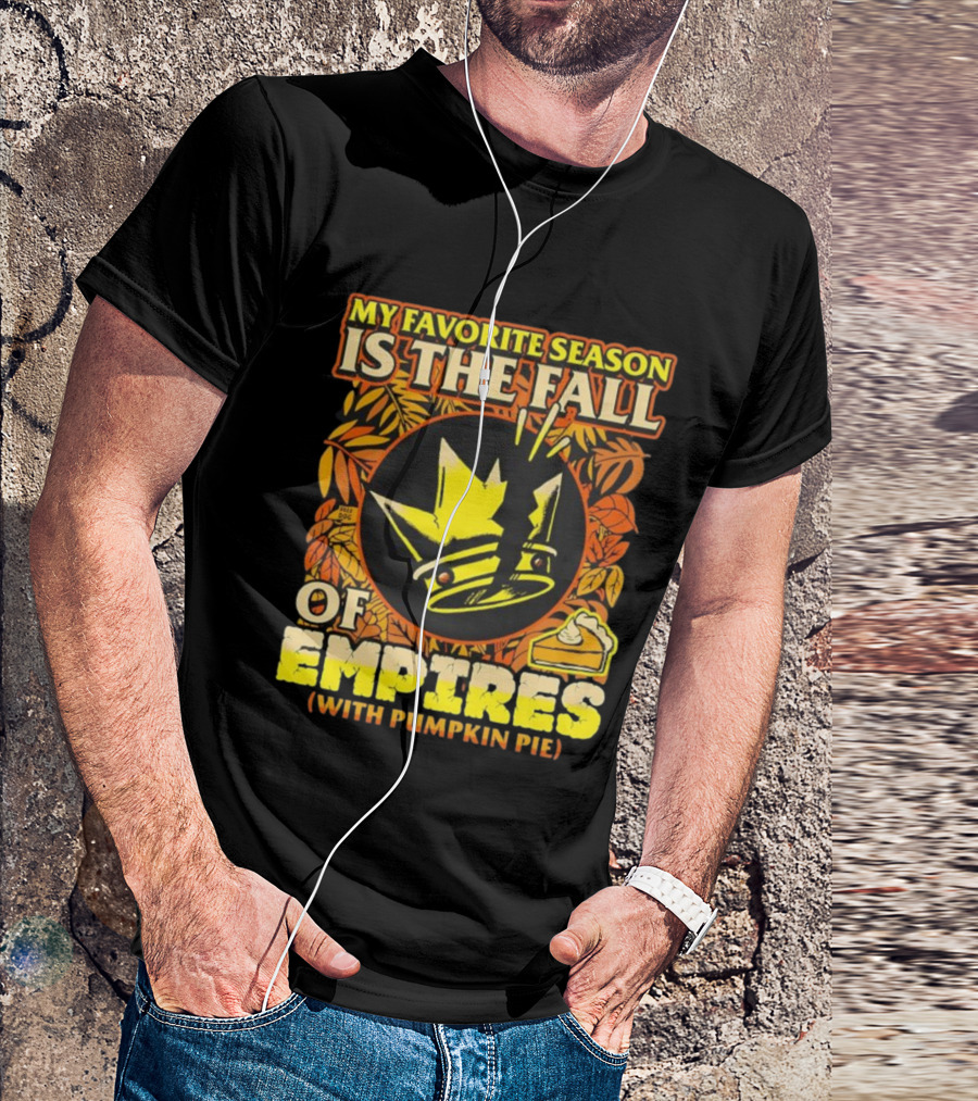 My Favorite Season Is The Fall Boss Dog Empires Pumpkin Pie T-Shirt
