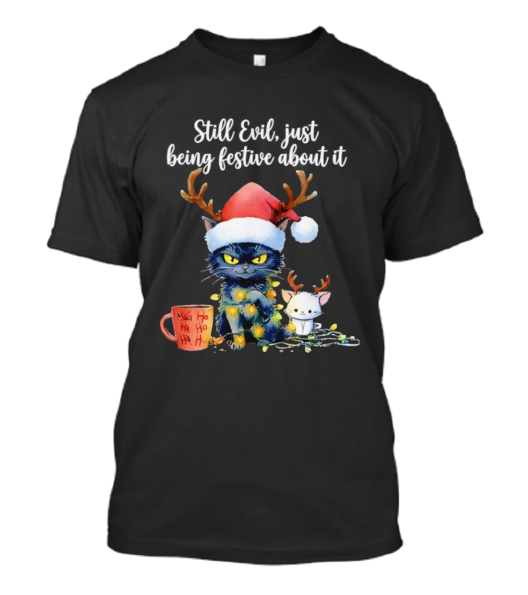 Still Evil Just Being Festive About It Cat Christmas Santa Hat Antlers Lights T-Shirt