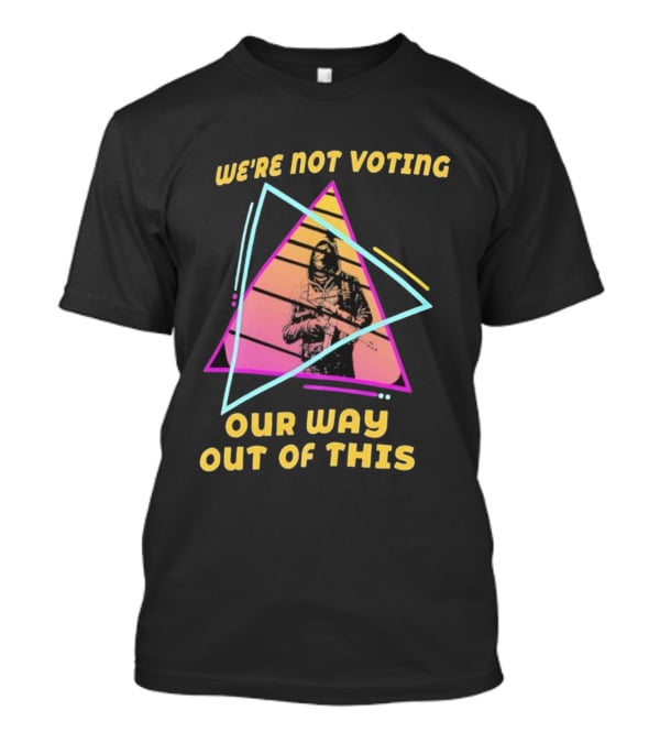 We’re Not Voting Our Way Out Of This Retro Triangle Soldier 80s Style T-Shirt