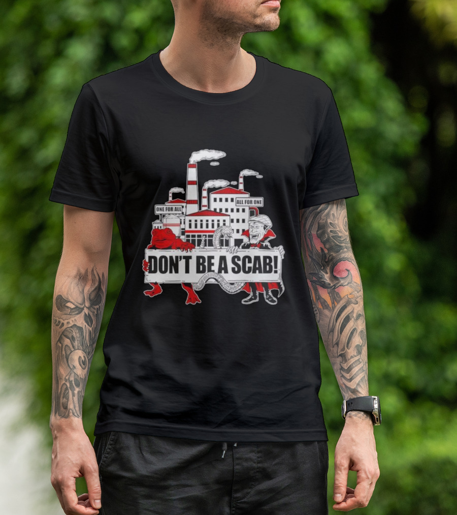 Don’t Be A Scab One For All All For One Factory Smokestacks Snake Toad Vampire T-Shirt