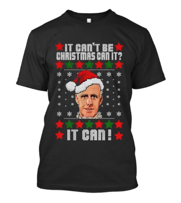 Mick McCarthy Santa Hat Christmas It Can't Be Christmas Can It It Can T-Shirt