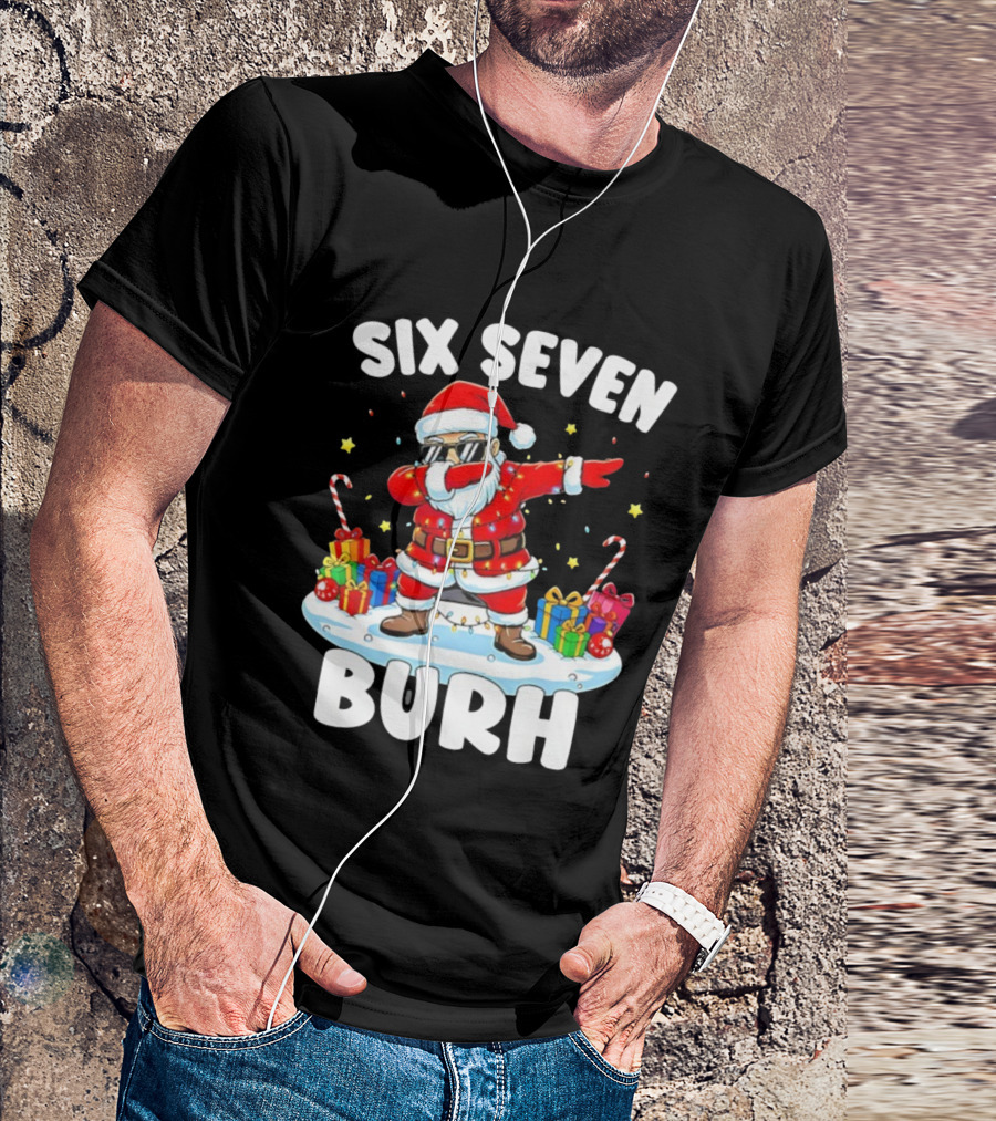 Santa Claus Dabbing Six Seven Burh Christmas Funny T-Shirt