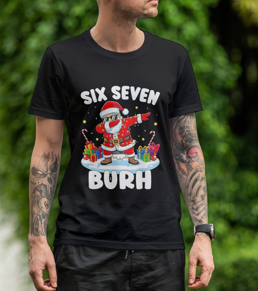 Santa Claus Dabbing Six Seven Burh Christmas Funny T-Shirt