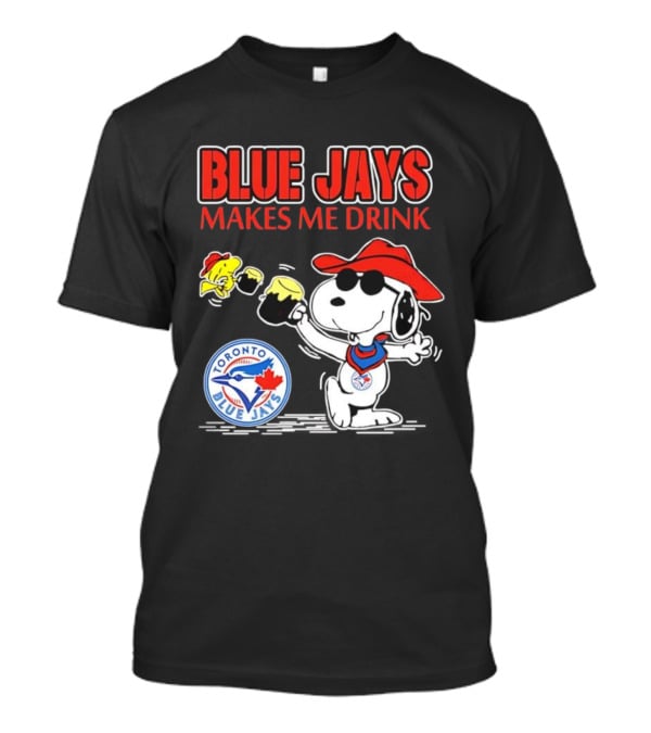 Snoopy Woodstock Cowboys Toronto Blue Jays Makes Me Drink T-Shirt