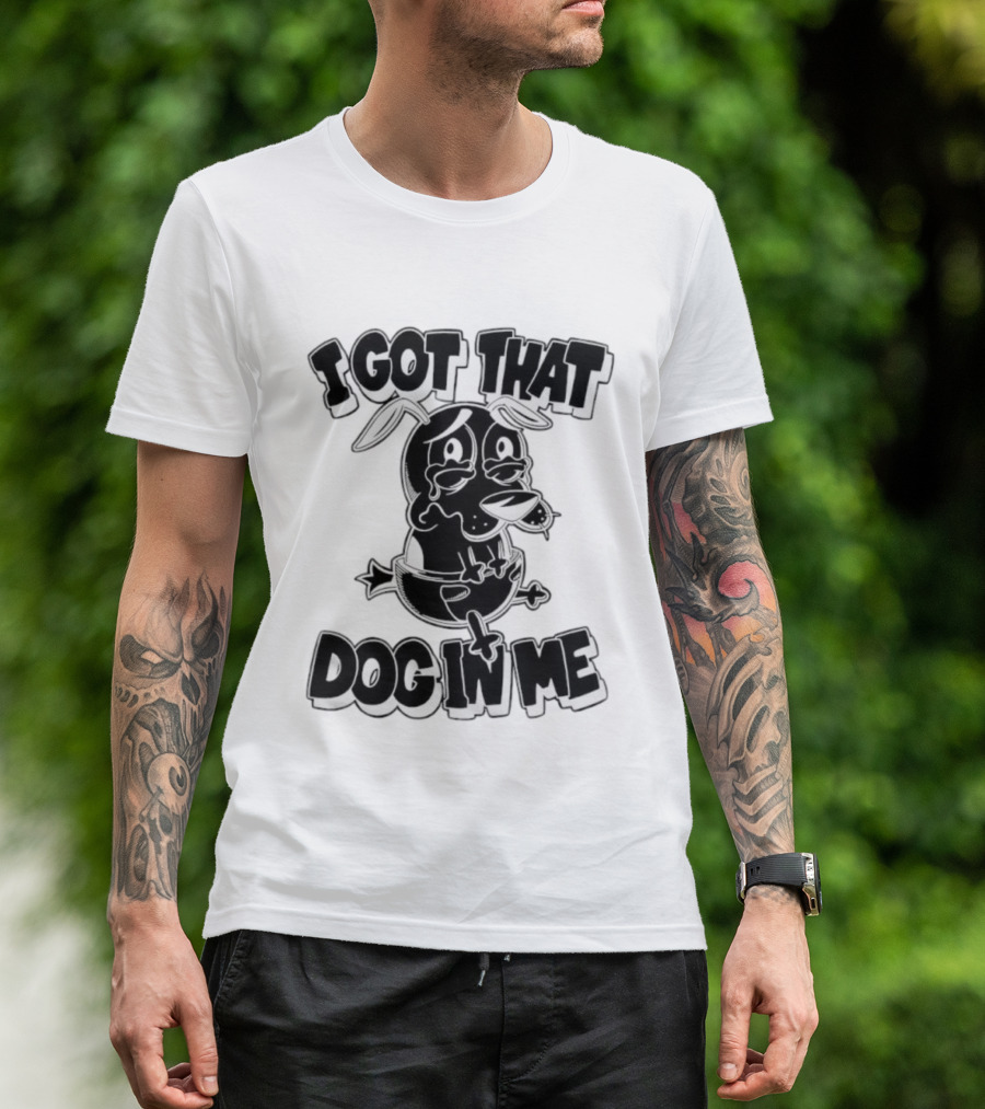I Got That Dog In Me Crying Dog Cartoon T-Shirt