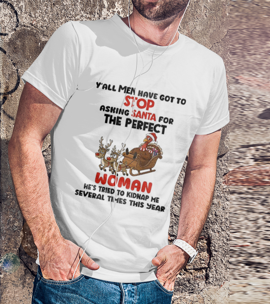 Turkey Stop Santa Perfect Woman Kidnap Christmas Humor T-Shirt
