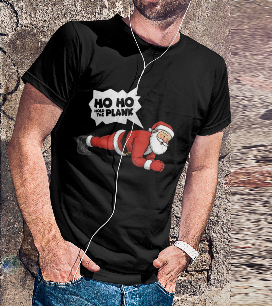 Santa Planking Ho Ho Hold The Plank Christmas T-Shirt