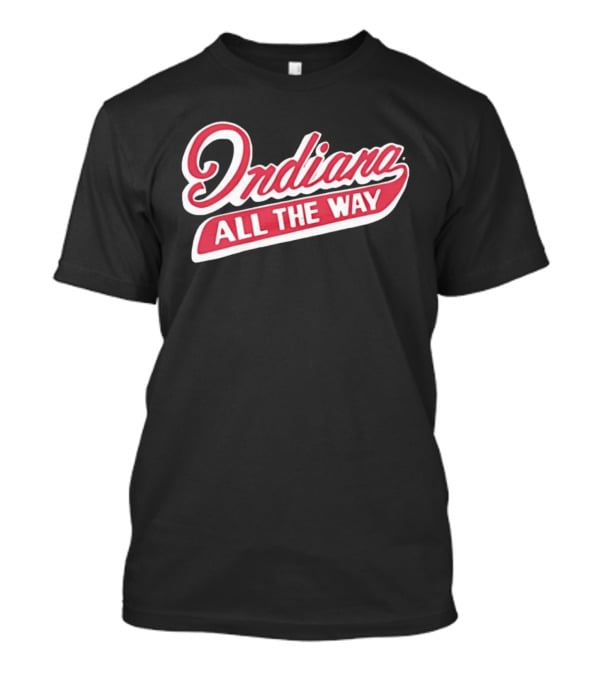 Indiana All The Way Bold Script Retro Style T-Shirt