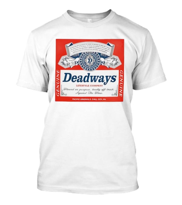Deadways Pacific Originals Chill City Against The Flow Flawed On Purpose Loudly Off Track T-Shirt