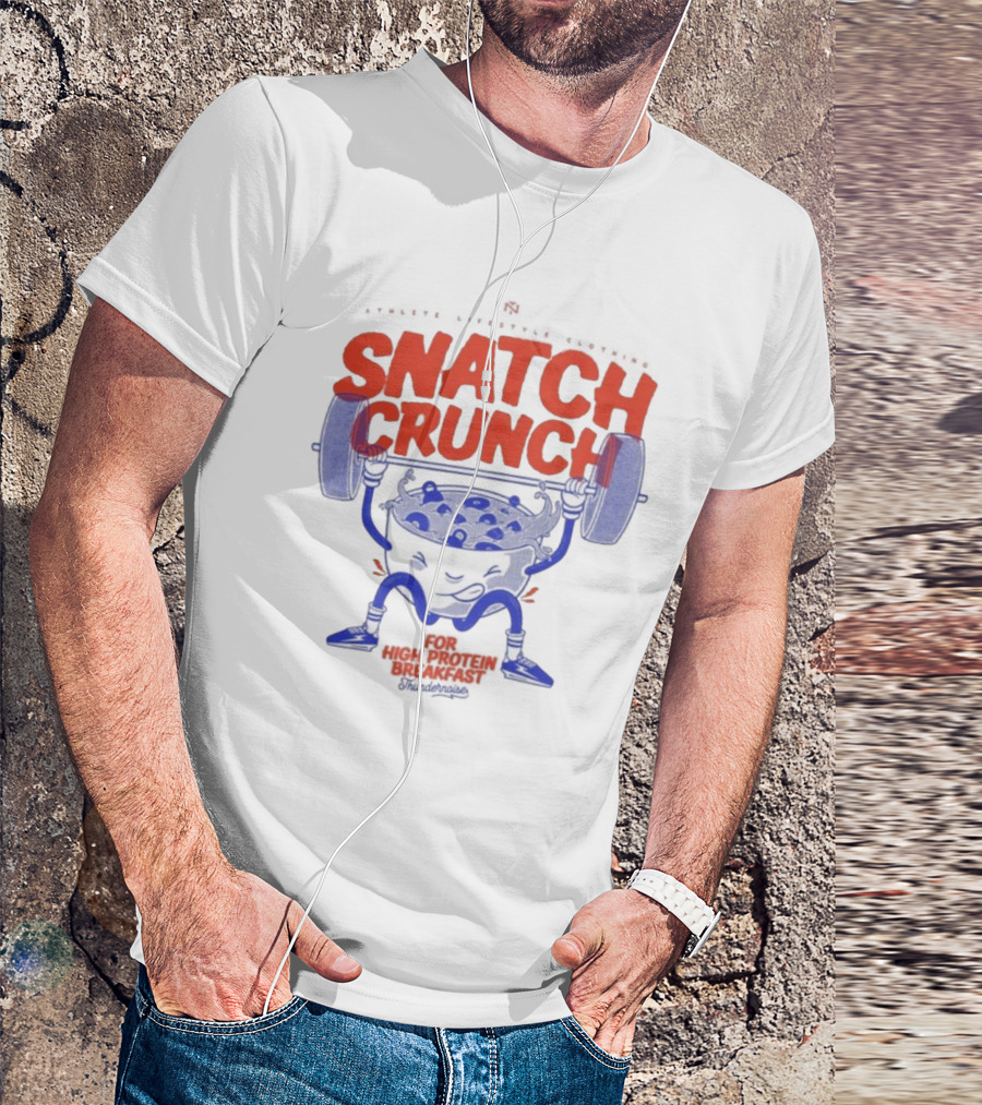 Snatch Crunch High Protein Breakfast Bowl With Barbell Lifting Cereal Character T-Shirt