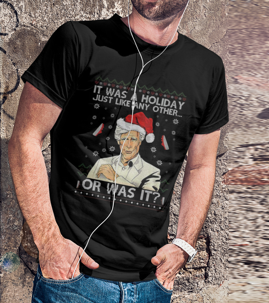 Keith Morrison It Was A Holiday Just Like Any Other Or Was It Merry Christmas Santa Hat Snowflakes T-Shirt