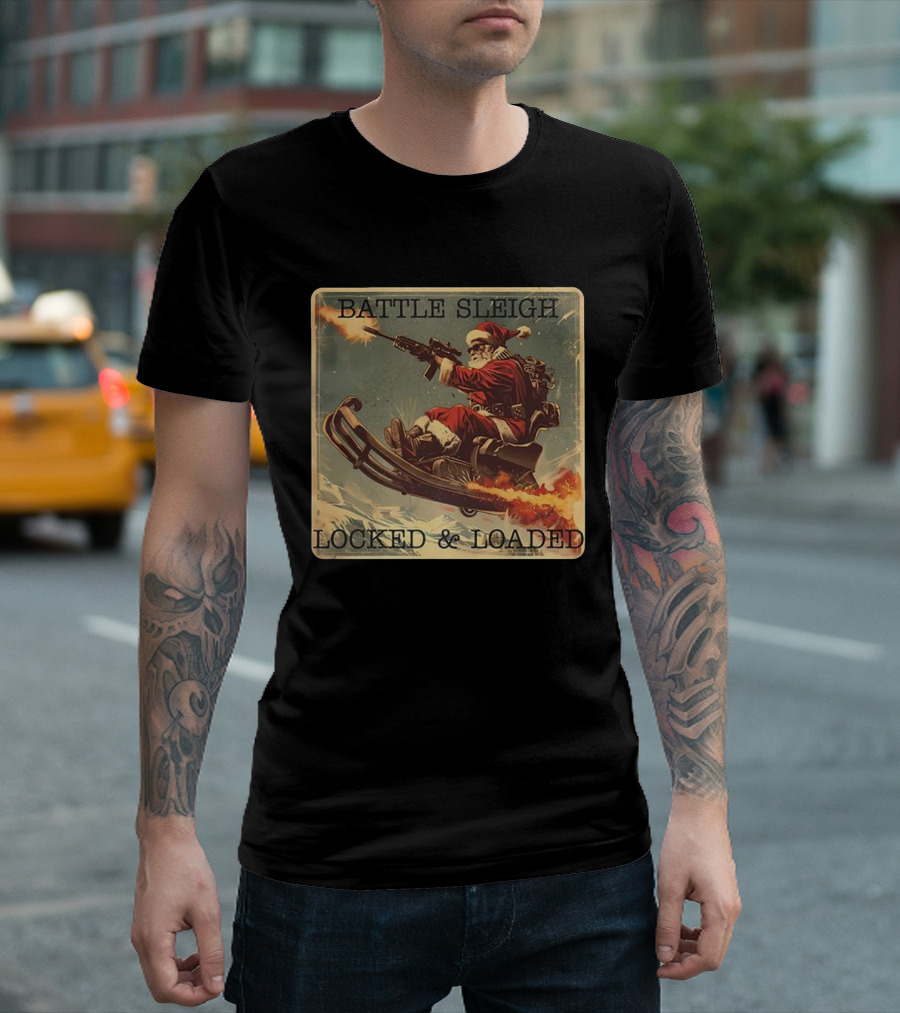 Battle Sleigh Santa Locked and Loaded Christmas T-Shirt