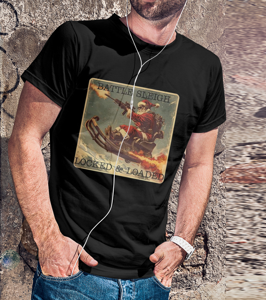 Battle Sleigh Santa Locked And Loaded Christmas T-Shirt