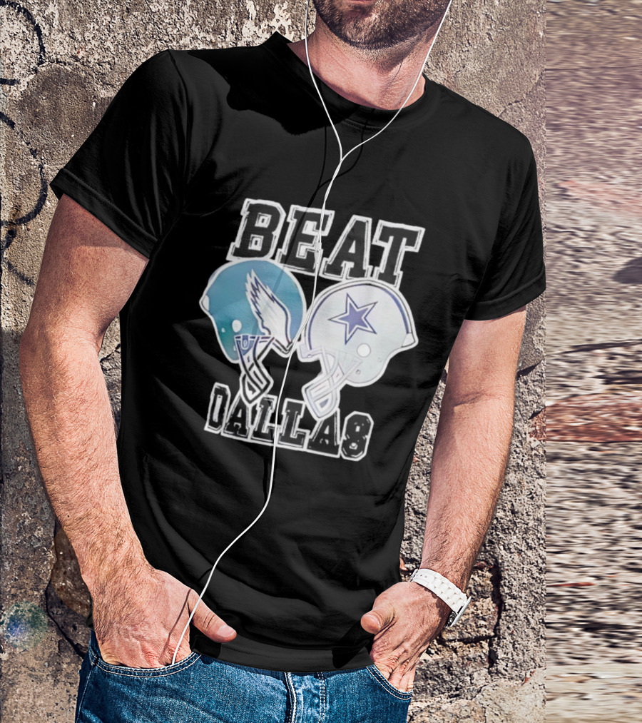 Beat Dallas Philadelphia Eagles Cowboys Helmets Showdown T-Shirt