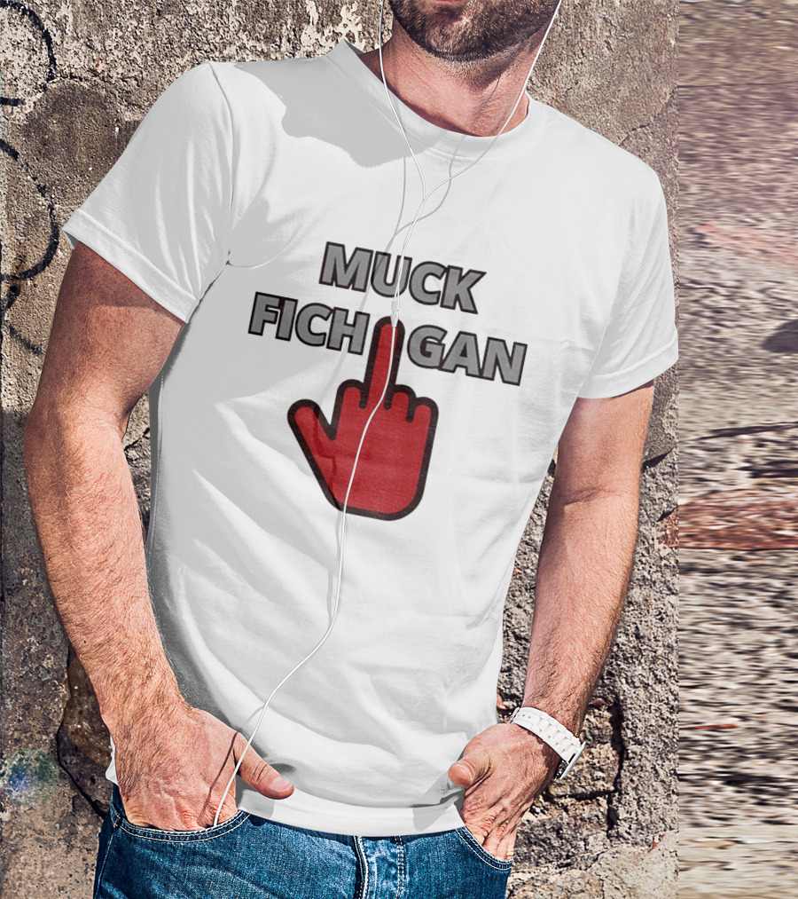 Muck Fichigan Middle Finger Ohio State Buckeyes Football Rivalry T-Shirt