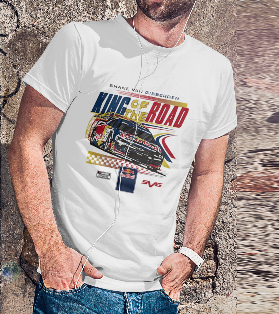 Shane Van Gisbergen King Of The Road Red Bull Sonoma Raceway Victory Trackhouse Racing 88 T-Shirt