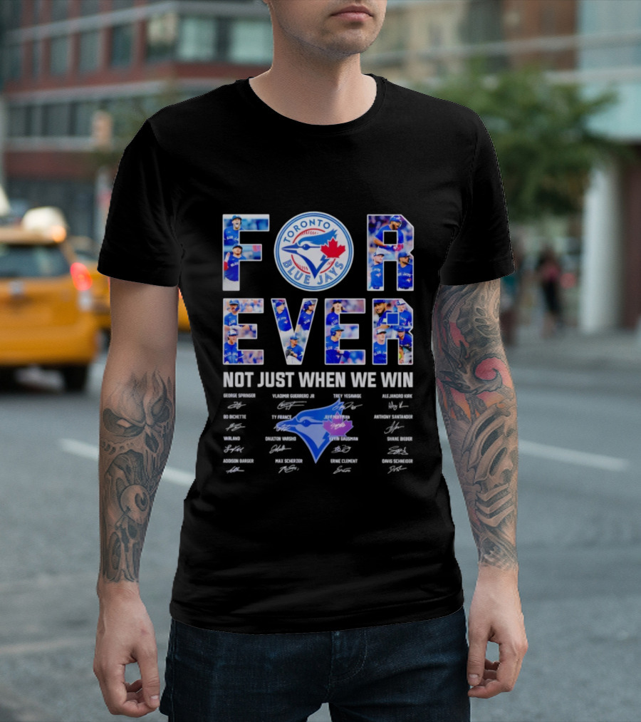 Toronto Blue Jays Forever Not Just When We Win Autographs T-Shirt