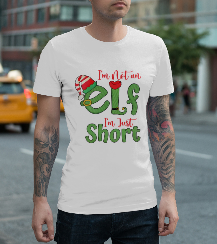I’m Not An Elf I’m Just Short Funny Christmas Holiday Saying T-Shirt