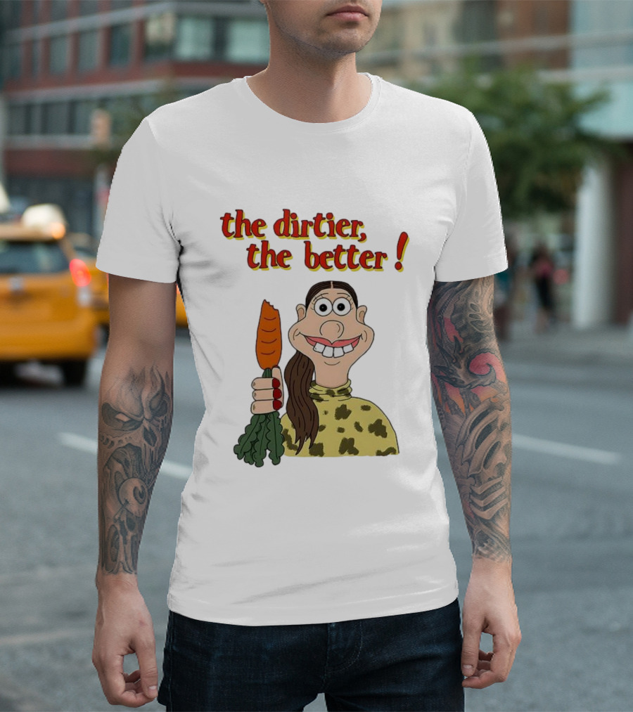 The Dirtier The Better Carrot Character T-Shirt