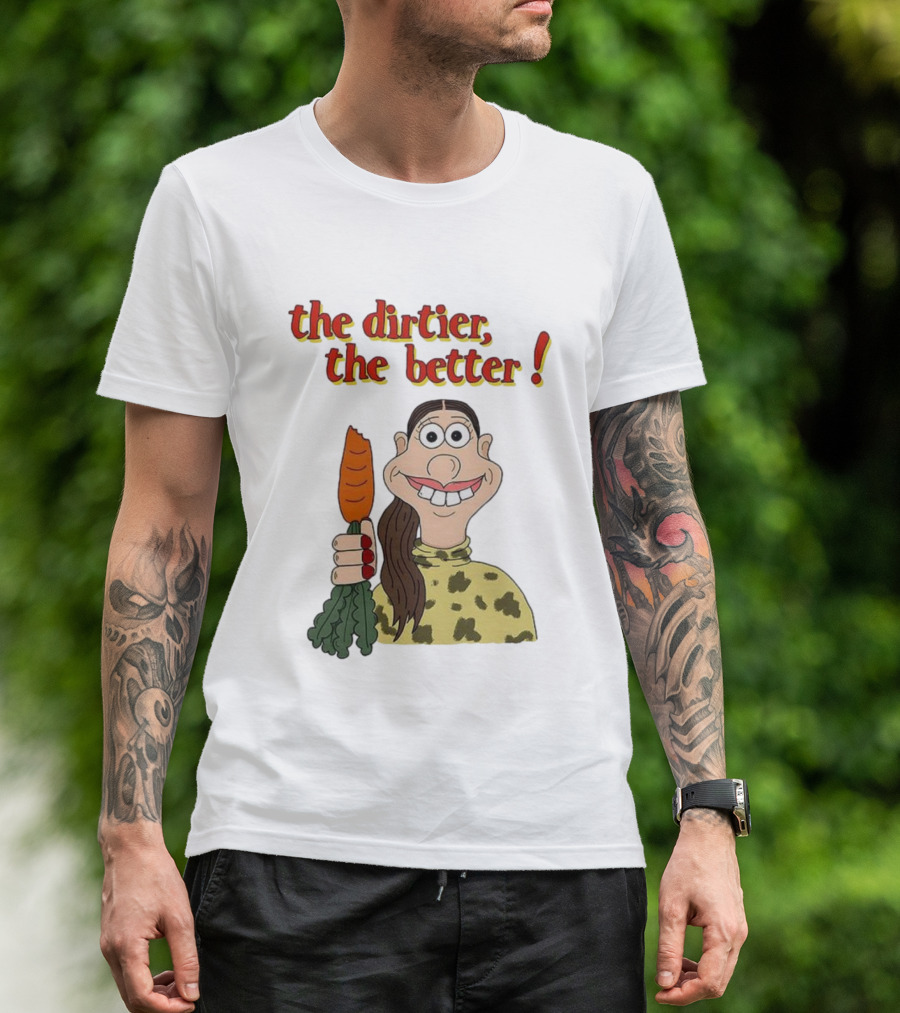 The Dirtier The Better Carrot Character T-Shirt
