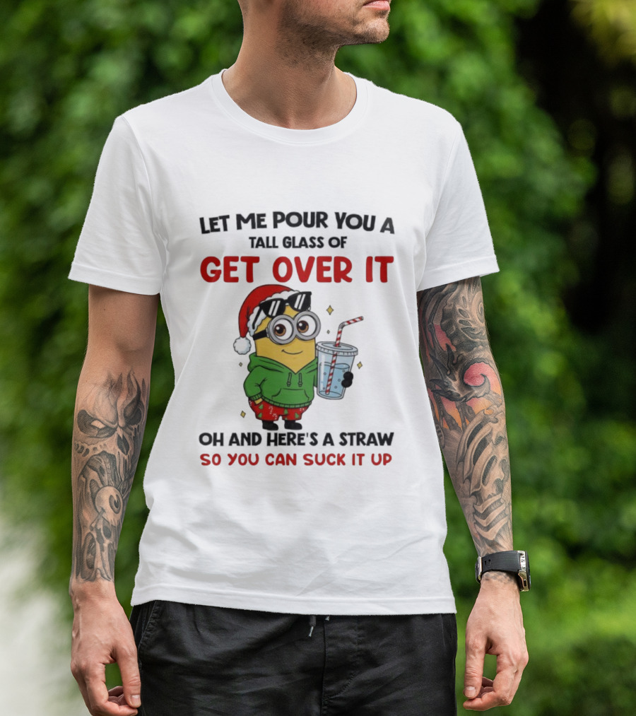Minion Christmas Get Over It Suck It Up Holiday Humor T-Shirt